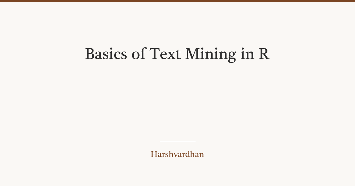 Basics of Text Mining in R | Harshvardhan